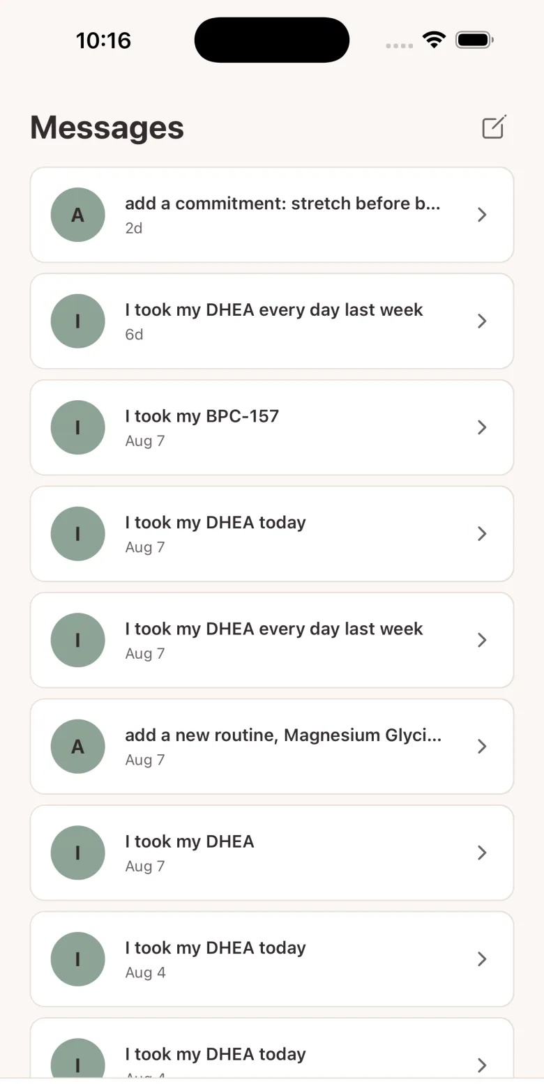 MyLane's Messages list showing conversations started by just saying it — 'I took my BPC-157', 'I took my DHEA every day last week', 'add a commitment: stretch before bed' and 'add a new routine, Magnesium Glycinate'